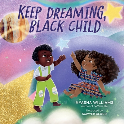 Keep Dreaming, Black Child (Kindle Edition)
