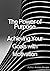 The Power of Purpose: Achie...