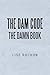 The Dam Code: The Damn Book