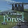 The Crooked Forest: Cloud Crazed The Crooked Forest: Cloud Crazed