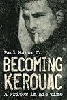 Becoming Kerouac by Paul Maher Jr.