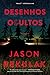 Desenhos Ocultos by Jason Rekulak