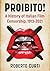 Proibito!: A History of Italian Film Censorship, 1913-2021