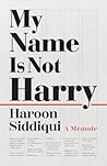 My Name Is Not Harry: A Memoir