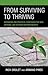 From Surviving to Thriving: Resources and Practical Strategies for New, Aspiring, and Veteran Superintendents