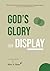 God's Glory on Display: The Play Book