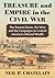 Treasure and Empire in the Civil War by Neil P. Chatelain