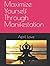 Maximize Yourself Through M...