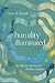 Humility Illuminated: The Biblical Path Back to Christian Character