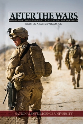 After the Wars: International Lessons from the U.S. Wars in Iraq and Afghanistan: International Lessons from the U.S. Wars in Iraq and Afghanistan: ... from the U.S. Wars in Iraq and Afghanistan