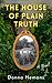 The House of Plain Truth