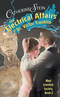 The Electrical Affairs of Dr. Victor Franklin (Mad Scientists Society #2)