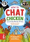 How to Chat Chicken, Gossip Gorilla, Babble Bee, Gab Gecko, a... by Nick Crumpton