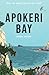 Apokeri Bay: Escape to Greece with an irresistible page-turner about the power of love, friendship, family secrets and heart-wrenching decisions that ... guessing to the very end (Apokeri Bay Series)