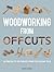 Woodworking from Offcuts