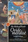 The Medieval French Ovide Moralisé [3 Volume Set]: An English Translation (Gallica, 51)