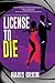 License to Die (A James Flynn Escapade)