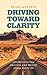 Driving Toward Clarity: (Re...