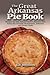 The Great Arkansas Pie Book...