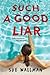 Such a Good Liar by Sue Wallman