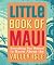Little Book of Maui by Mutual Publishing
