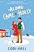 Along Came Holly (Mistletoe...