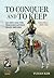 To Conquer And to Keep - Suchet and the War for Eastern Spain, 1809-1814 - Volume 1: 1809-1811 (From Reason to Revolution 1721-1815)
