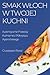 Smak Wloch w Twojej Kuchni:...
