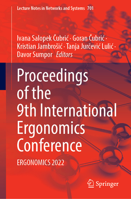 Proceedings of the 9th International Ergonomics Conference: ERGONOMICS 2022 (Lecture Notes in Networks and Systems, 701)