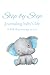 Step by Step: Journaling baby's life to help keep mommy at ease:: Round-The-Clock Night and Day Schedule Log Book, 180 Easy to Fill Pages Track Nursing, Feeding, Sleep, Diapers, To dos and More