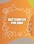 Sketchbook For Kids: Sketch...