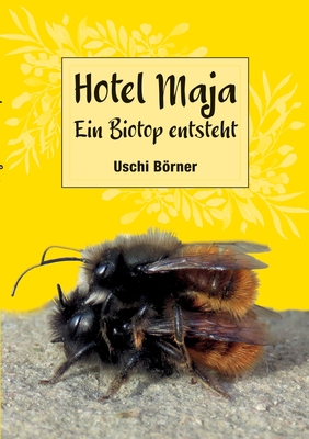 Hotel Maja: Ein Biotop entsteht (German Edition)