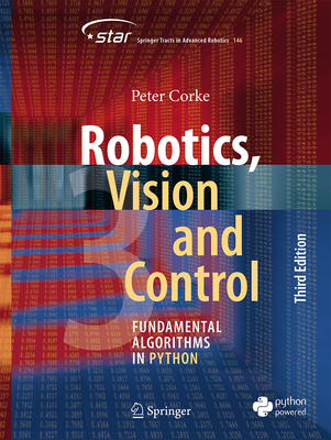 Robotics, Vision and Control: Fundamental Algorithms in Python (Springer Tracts in Advanced Robotics Book 146)