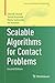 Scalable Algorithms for Contact Problems (Advances in Mechanics and Mathematics, 36)