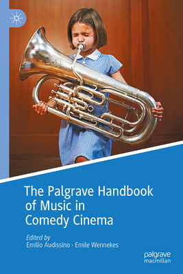 The Palgrave Handbook of Music in Comedy Cinema