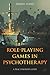 Role-Playing Games in Psychotherapy: A Practitioner's Guide