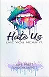 Hate Us Like You ...