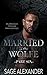 Married to the Wolfe Part 6