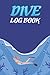 Dive log book: To Log Your ...
