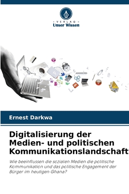 Digitalisierung der Medien- und politischen Kommunikationslandschaft (German Edition)
