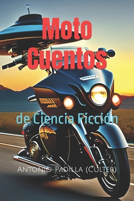 Moto Cuentos: de Ciencia Ficción (Spanish Edition)