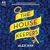 The Housekeepers by Alex   Hay