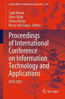Proceedings of International Conference on Information Technology and Applications: ICITA 2022 (Lecture Notes in Networks and Systems Book 614)