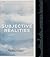 Subjective Realities: The R...
