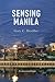 Sensing Manila by Gary C. Devilles