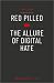 Red Pilled – The Allure of ...