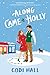 Along Came Holly (Mistletoe Romance Book 3)