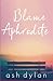 Blame Aphrodite