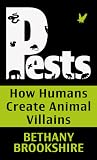 Pests: How Humans Create Animal Villians (Thorndike Press Large Print Nonfiction)
