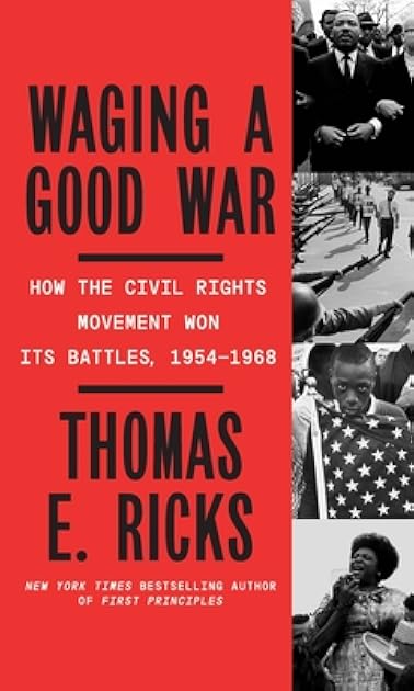 Waging a Good War: A Military History of the Civil Rights Movement, 1954-1968